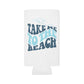 Summertime Summertime - Take me to the Beach Can Cooler