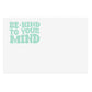 Good Vibes -  Be Kind to your Mind - Sticker