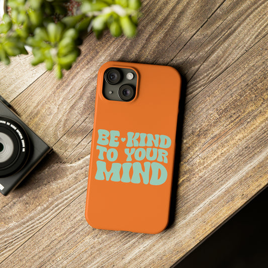 Good Vibes - Be Kind to your Mind Phone Case