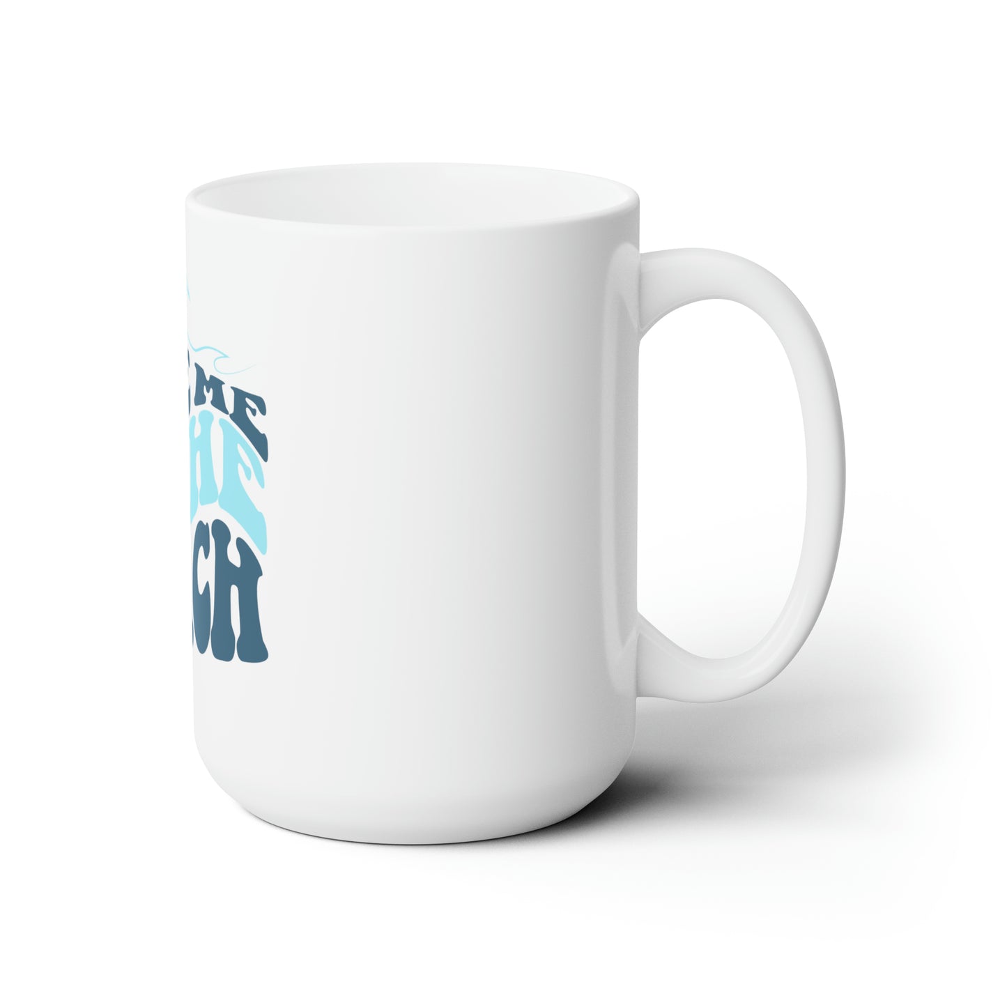 Summertime Summertime - Take me to the Beach - Ceramic Mug 15oz