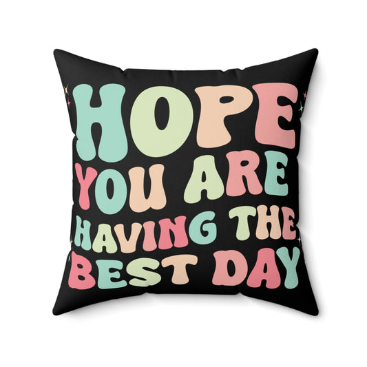 Good Vibes -  Best Day Spun Polyester Square Pillow