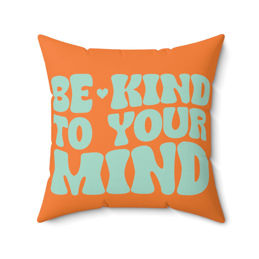 Good Vibes -  Be Kind to your Mind Spun Polyester Square Pillow