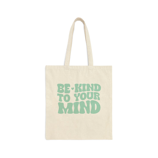 Good Vibes -  Be Kind to your Mind - Cotton Canvas Tote Bag