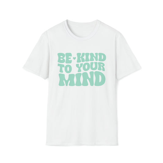 Good Vibes -  Be Kind to you Mind T-Shirt